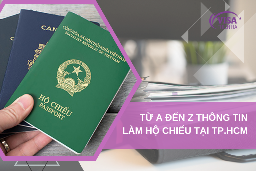 Từ A đến Z thông tin làm hộ chiếu tại TP.HCM