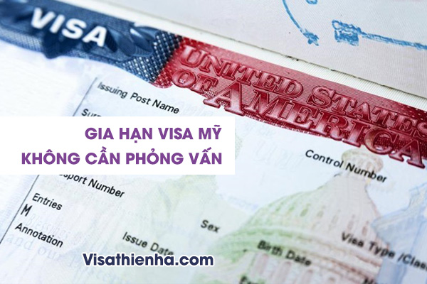 gia hạn visa mỹ không cần phỏng vấn