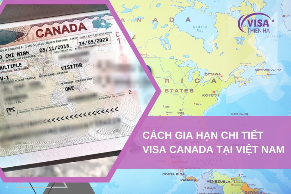 Hướng Dẫn Chi Tiết Cách Gia Hạn Visa Canada Tại Việt Nam Mới Nhất